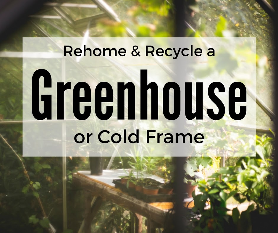 gardening recycle budget greenhouse cold frame greenhouse freecycle gardening recycle budget greenhouse cold frame greenhouse freecycle